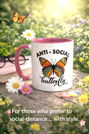 Butterfly, Anti-Social Mug - Coffee/Tea Mug;  Gift; Stocking Filler; Gift for Her;  Birthday